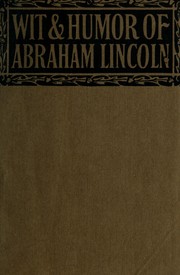 Wit and humor of Abraham Lincoln by Carleton B. Case