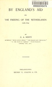 Cover of: By England's aid, or, The freeing of the Netherlands (1585-1604) by G. A. Henty