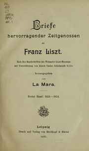 Cover of: Briefe hervorragender zeitgenossen an Franz Liszt. by Justus Lipsius