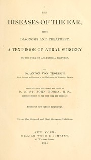 Cover of: The diseases of the ear: their diagnosis and treatment : a textbook of aural surgery in the form of academical lectures