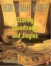 Cover of: How to make money scoring soundtracks and jingles by Jeffrey P. Fisher