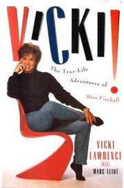 Cover of: Vicki!: The True-Life Adventures of Miss Fireball