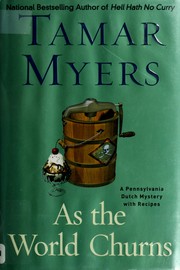 Cover of: As the world churns: a Pennsylvania Dutch mystery with recipes