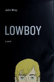 Cover of: Lowboy: a novel