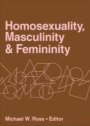 Cover of: Homosexuality, masculinity & feminity by edited by Michael W. Ross.