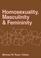 Cover of: Homosexuality, masculinity & feminity