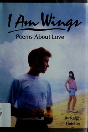 Cover of: I am wings: poems about love