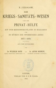 Cover of: Das Kriegs-Sanitäts-Wesen und die privat-Hülfe auf dem Kriegsschauplatze in Bulgarien und im Rücken der operirenden Armee 1877-1878