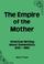 Cover of: Empire of the mother