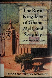Cover of: The Royal Kingdoms of Ghana, Mali, and Songhay: Life in Medieval Africa