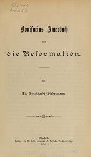 Cover of: Bonifacius Amerbach und die Reformation by Th Burckhardt-Biedermann