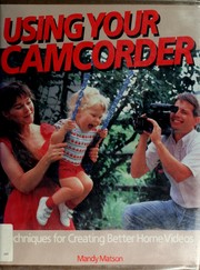 Cover of: Using your camcorder