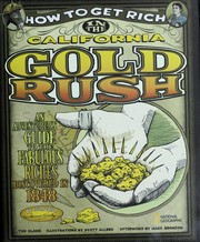 How to get rich in the California Gold Rush by Tod Olson