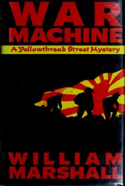 Cover of: War Machine: A Yellowthread Street Mystery (Marshall, William Leonard, Yellowthread Street Mystery.)
