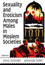 Cover of: Sexuality and eroticism among males in Moslem societies by Arno Schmitt, Jehoeda Sofer, editors.