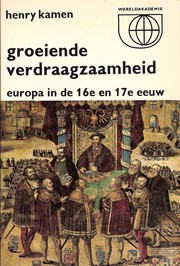 Cover of: Groeiende verdraagzaamheid: Europa in de 16e en 17e eeuw