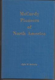 McCurdy pioneers of North America by Clyde W. McCurdy