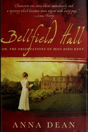 Cover of: Bellfield Hall, or, The observations of Miss Dido Kent by Anna Dean