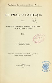 Journal de Larocque de la rivière Assiniboine jusqu'a la rivière aux "Roches jaunes", 1805 by François Antoine Larocque