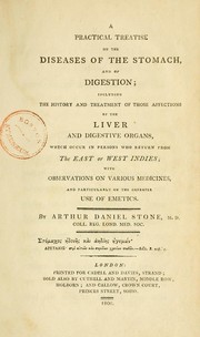 Cover of: A practical treatise on the diseases of the stomach, and of digestion | Arthur Daniel Stone