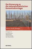 Cover of: Die Erinnerung an die nationalsozialistischen Konzentrationslager: Akteure, Inhalte, Strategien