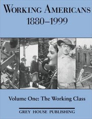 Working Americans, 1880-1999 by Scott Derks