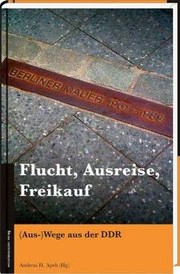 Cover of: Flucht, Ausreise, Freikauf: (Aus-)Wege aus der DDR