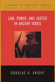 Law, power, and justice in ancient Israel by Douglas A. Knight