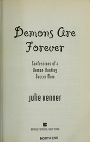 Cover of: Demons are forever: confessions of a demon-hunting soccer mom