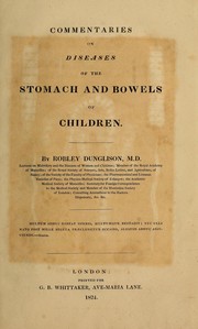 Cover of: Commentaries on diseases of the stomach and bowels of children. by Robley Dunglison