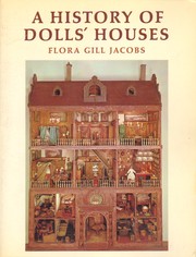 Cover of: A history of dolls' houses. by Flora Gill Jacobs, Flora Gill Jacobs