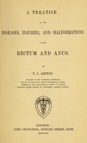 Cover of: A treatise on the diseases, injuries, and malformations of the rectum and anus