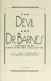 Cover of: The devil and Dr. Barnes: portrait of an American art collector
