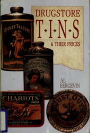 Cover of: Drugstore tins & their prices by Al Bergevin