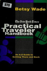 Cover of: The New York times practical traveler handbook by Betsy Wade