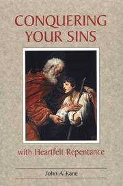 Cover of: Conquering Your Sins With Heartfelt Repentance by John A. Kane