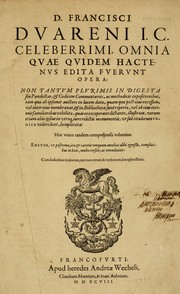 Cover of: D. Francisci Dvareni i.c. celeberrimi, Omnia qvae qvidem hactenvs edita fvervnt opera by François Douaren
