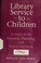 Cover of: Library service to children