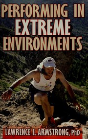 Cover of: Performing in extreme environments by Lawrence E. Armstrong