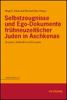 Cover of: Selbstzeugnisse und Ego-Dokumente frühneuzeitlicher Juden in Aschkenas: Beispiele, Methoden und Konzepte