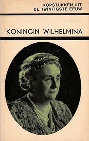 Cover of: Wilhelmina, koningin der Nederlanden: vorstin in oorlog en vrede