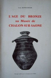 Cover of: L' Age du bronze au musée de Chalon-sur Saône ... Dessins de Annie Paglia.