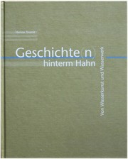 Cover of: Geschichte(n) hinterm Hahn: Von Wasserkunst und Wasserwerk