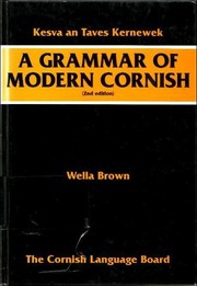 Cover of: A grammar of modern Cornish by Wella Brown