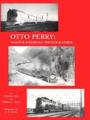 Cover of: Otto Perry: master railroad photographer