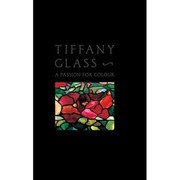 Cover of: Tiffany Glass: A Passion for Color