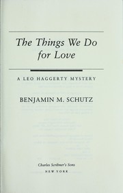 Cover of: The things we do for love: a Leo Haggerty mystery
