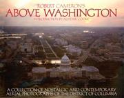 Cover of: Above Washington: a collection of nostalgic and contemporary aerial photographs of the District of Columbia