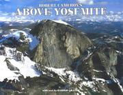 Cover of: Above Yosemite: a new collection of aerial photographs of Yosemite National Park, California