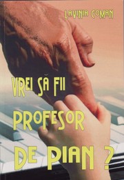 Cover of: Vrei sa fii profesor de pian? by 